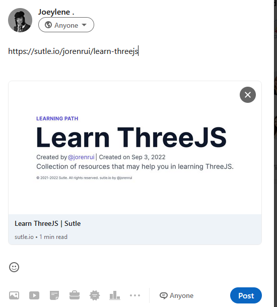 LinkedIn create post with a pasted link of sutle.io/jorenrui/learn-threejs and has a card preview containing the title of the path which is 'Learn ThreeJS', and some description about the learning path.