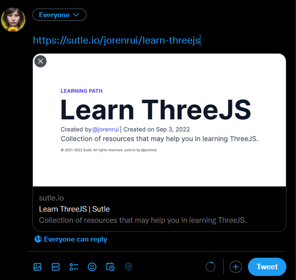 Twitter create post with a pasted link of sutle.io/jorenrui/learn-threejs and has a card preview containing the title of the path which is 'Learn ThreeJS', and some description about the learning path.